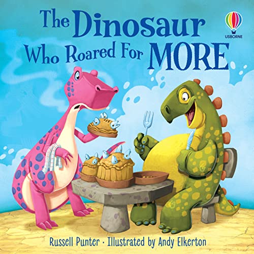 The Dinosaur Who Roared For More (Picture Books) von Usborne